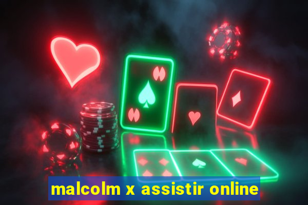 malcolm x assistir online